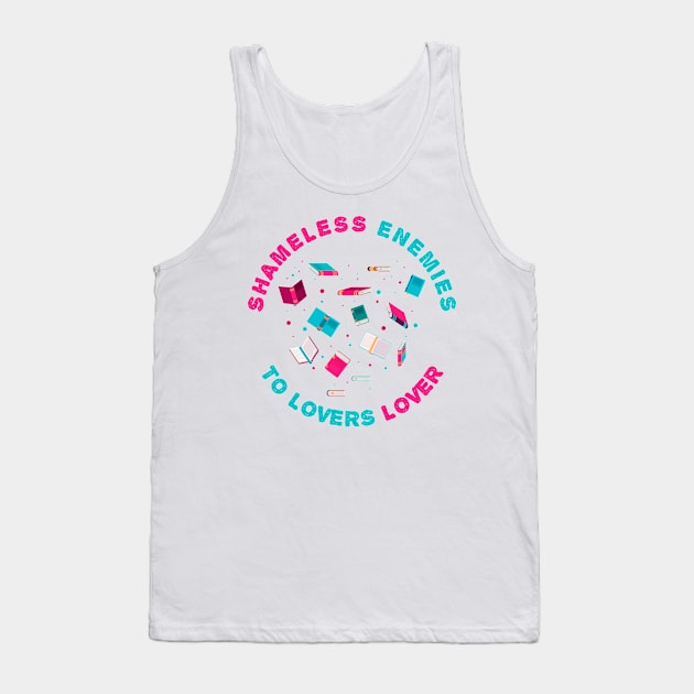 Shameless enemies to lovers lover Tank Top by misswoodhouse